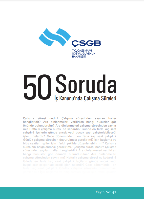 İŞÇİLERİN İŞ KANUNU’NDA ÇALIŞMA SÜRELERİ