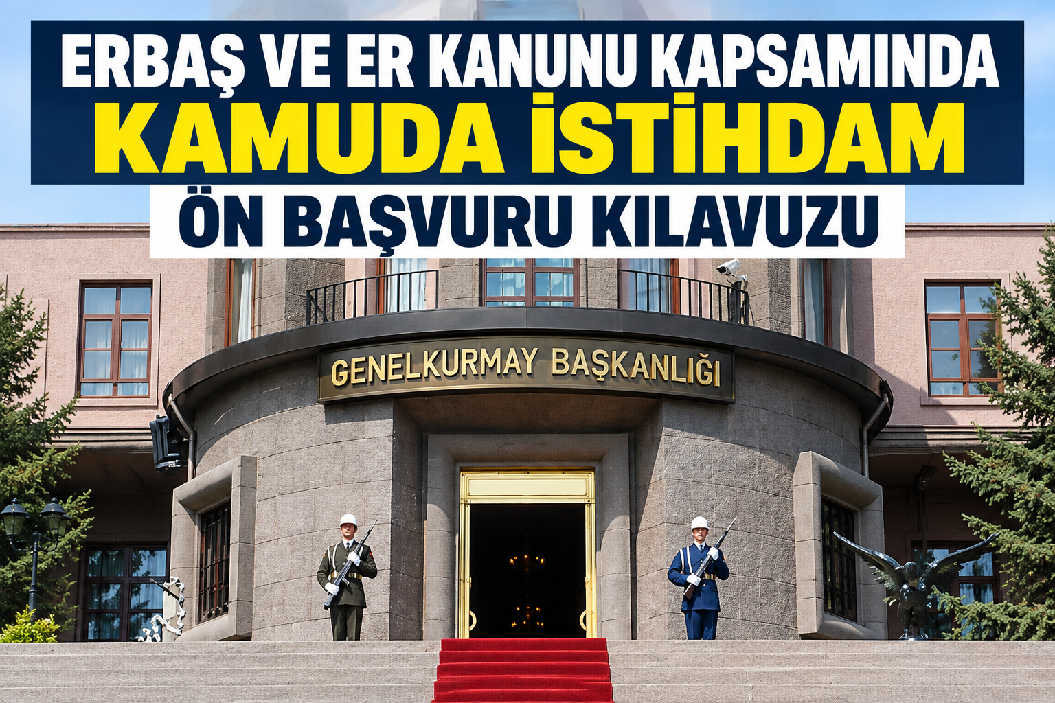 Erbaş ve erlerin kamu kurum ve kuruluşlarında istihdam ön başvurular 