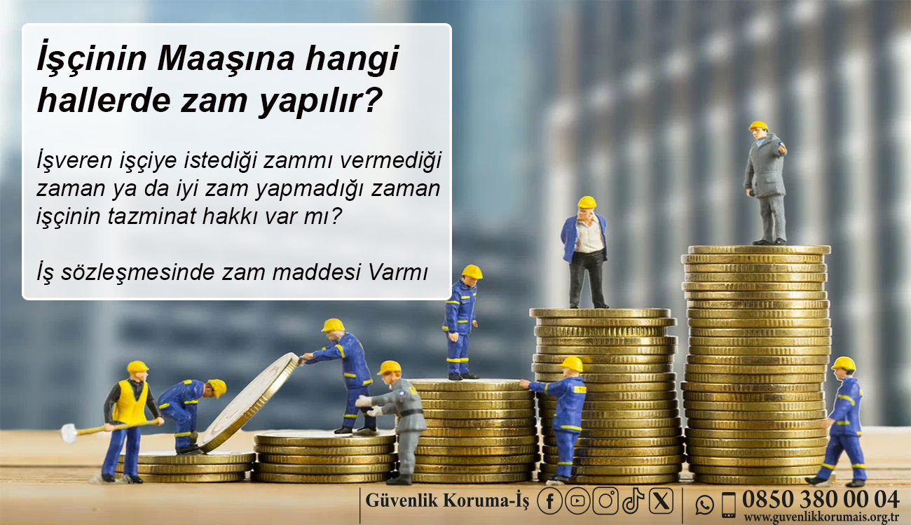 Özel Güvenlik Görevleri ve diğer İşçilerin maaşına hangi hallerde zam yapılır  